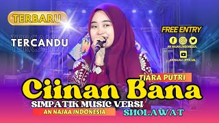 Download lagu TIARA PUTRI - CIINAN BANA | AN NAJAA INDONESIA mp3