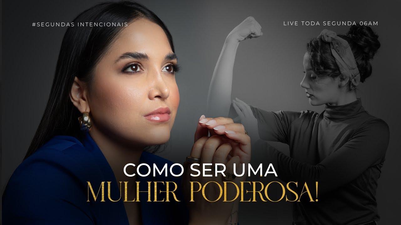#LIVE COMO SER UMA MULHER PODEROSA!🔥