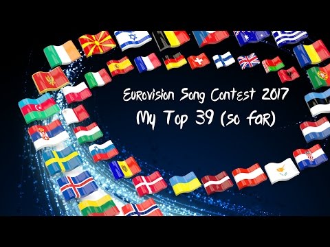 ESC 2017 | My Top 39 | So far