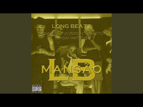 Mansão LB (feat. Bebeto, Drow Mattos)