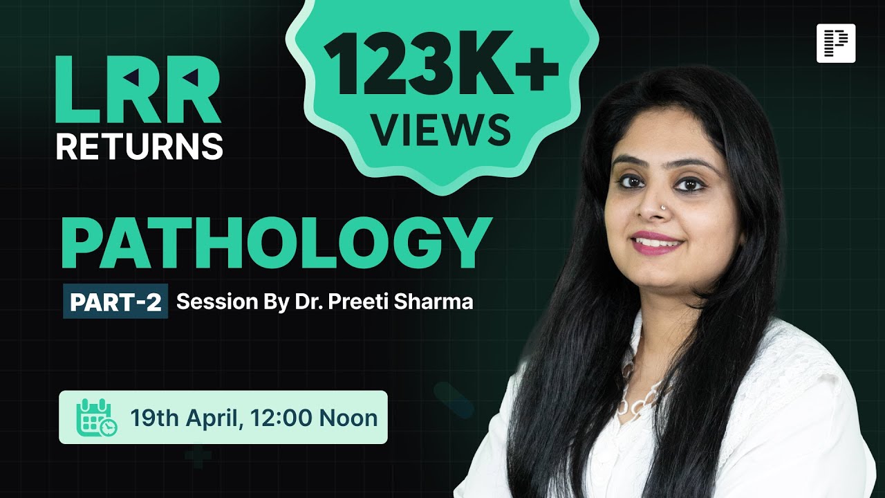 Pathology LRR by Dr. Preeti Sharma Part 2 | For NEET PG, INI-CET & FMGE