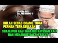 UAH SEBAB DOAMU TIDAK PERNAH TERKABULKAN SEKALIPUN TAHAJUD RATUSAN KALI DAN MENANGIS DALAM SOLAT