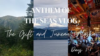Anthem of the Seas Vlog- The Gift and Juneau, Alaska ( Days 3-4) 