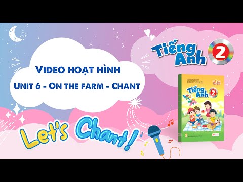 VIDEO HOẠT HÌNH LỚP 2 - Unit 6 - On the farm - Chant