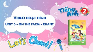 VIDEO HOẠT HÌNH LỚP 2 - Unit 6 - On the farm - Chant