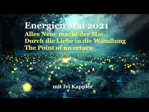 💛Energien Mai 2021 - Durch die Liebe💞🙏🏼in die Wandlung - The point of no return ↗️