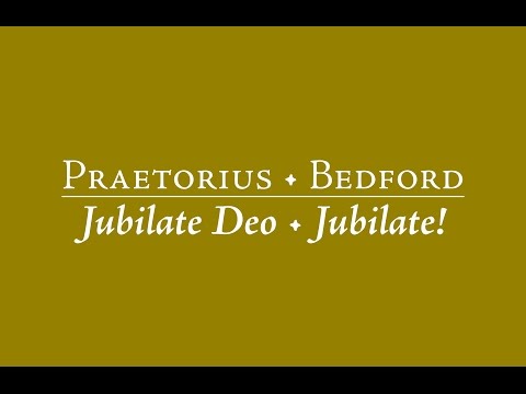 Praetorius: Jubilate Deo / Michael Bedford: Jubilate!