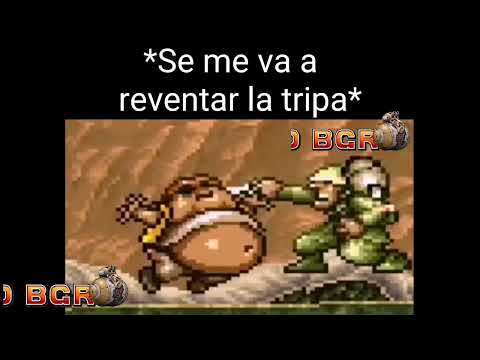 *Se me va a reventar la tripa*......... Metal Slug #memes