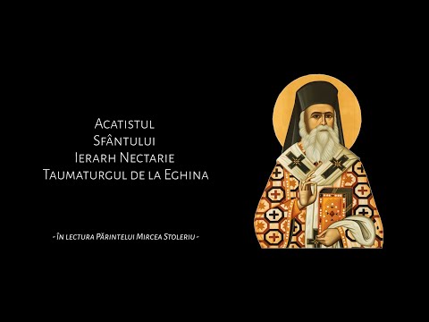 Acatistul Sfântului Ierarh Nectarie Taumaturgul de la Eghina