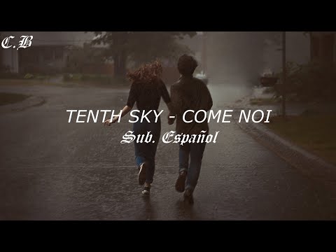 TENTH SKY - COME NOI // Sub. Español