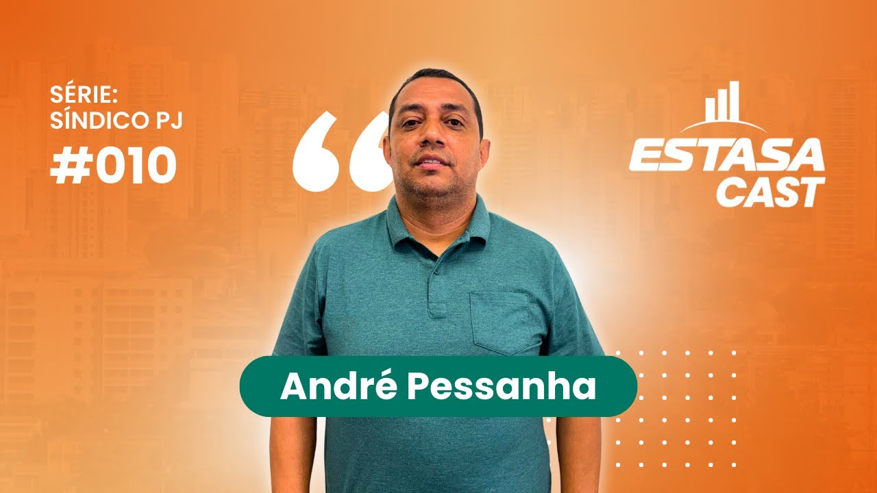 [Série Especial] Estasa Cast | Ep. 10 - Os desafios e segredos da gestão de grandes condomínios
