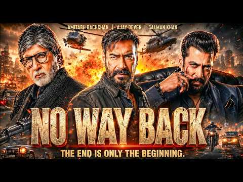 No Way Back Full Hindi Movie | Ajay Devgn, Salman Khan, Amitabh Bachchan Action Thriller