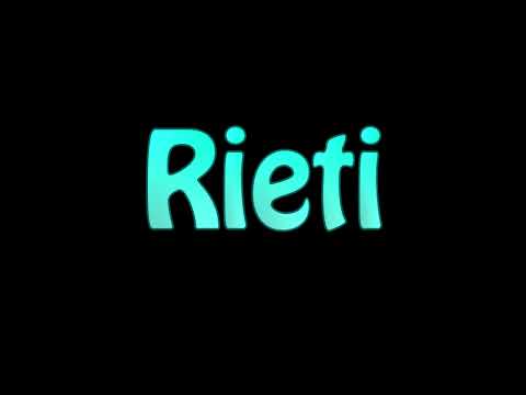 Learn How To Pronounce Rieti