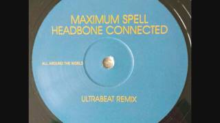 Maximum Spell - Headbone Connected (Ultrabeat Remix)