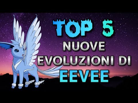 TOP 5 NUOVE EVOLUZIONI DI EEVEEE