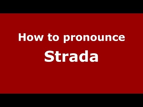 How to pronounce Strada