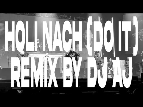 HOLI NACH (DO IT) by DJ AJ