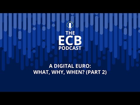 The ECB Podcast - A digital euro: what, why, when? (part 2)