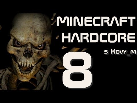Kovy_ v Minecraft Hardcore- 8.díl - KONEC (total rage)