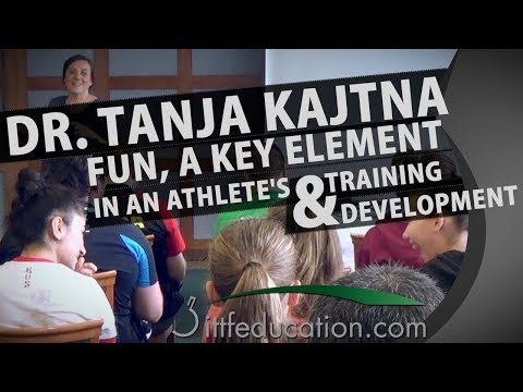 Dr Tanja Kajtna Fun a Key Element in an Athlete's Training & Development