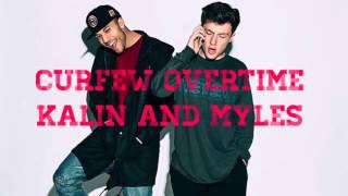 Curfew Overtime Lyrics - Kalin And Myles