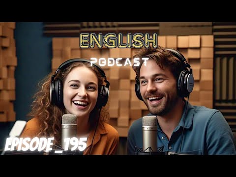 Learning English With Podcast Conversations | Episode 195 | Podcast English Learning 