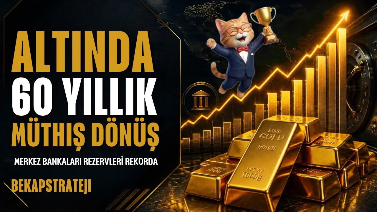 60 Yılda Altının Büyük Dönüşü