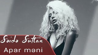 Saida Sultan - Apar məni (Official Audio)