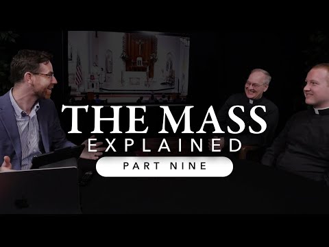 Mass Explained Episode 9 Liturgy of the Eucharist Conclusion and End of Mass