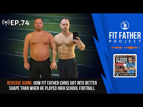 FFP Podcast Ep.74 - Reverse Aging: Chris Got In Better Shape Than When Playing High School Football!