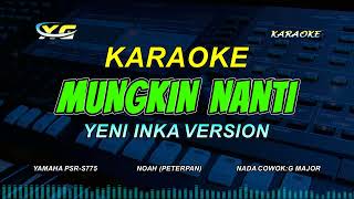 Download lagu Yeni Inka - Noah - Mungkin Nanti KARAOKE KOPLO (NADA COWOK) Bila Nanti  Kita Kan Bertemu Lagi mp3 Download lagu Yeni Inka - Noah - Mungkin Nanti KARAOKE KOPLO (NADA COWOK) Bila Nanti  Kita Kan Bertemu Lagi mp3