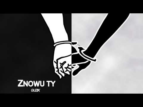GUZIK - ZNOWU TY