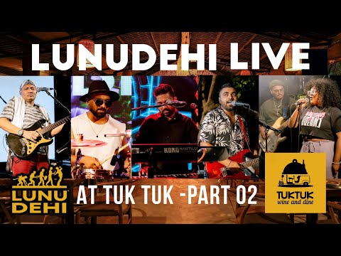 LUNUDEHI LIVE at Tuk Tuk | Part 02 | Dushan Jayathilake | Nalin Samath