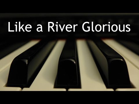 Like a River Glorious - piano instrumental hymn with lyrics