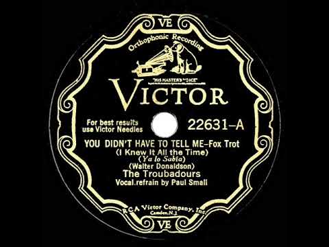 1931 Nat Shilkret (as ‘The Troubadours’) - You Didn’t Have To Tell Me (Paul Small, vocal)