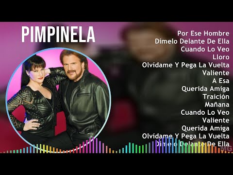 Pimpinela 2024 MIX Las Mejores Canciones - Por Ese Hombre, Dímelo Delante De Ella, Cuando Lo Veo...