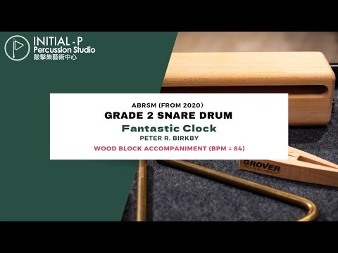 2020 ABRSM Snare Drum Grade 2 - Fantastic Clock with Wood Block Accompaniment (BPM=84)