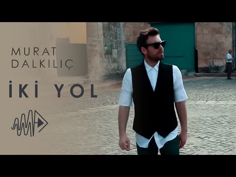 Murat Dalkılıç - İki Yol (Official Video)