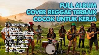 Download lagu FULL ALBUM REGGAE COVER | KERJA SANTAI SEPANJANG HARI mp3
