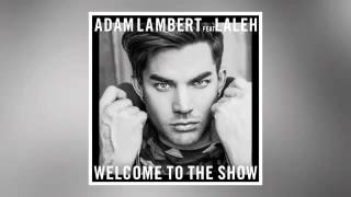 Adam Lambert - Welcome To The Show ft. Laleh