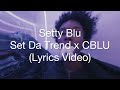 Setty Blu Set Da Trend X CBLU Lyrics Video