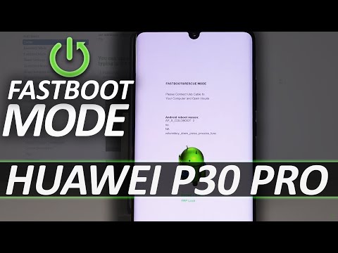 Fastboot Mode HUAWEI P30 Pro - How to Enter & Exit Fastboot & Rescue Mode