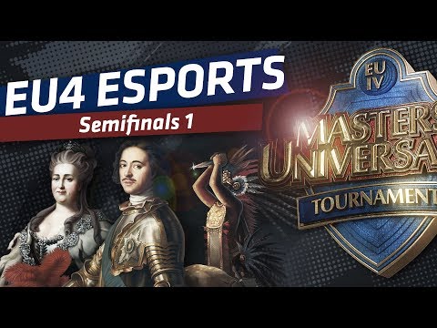 EU4: Masters - Semifinals 1