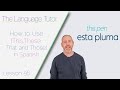 How to Use This, These, That and Those in Spanish | The Language Tutor *Lesson 56*