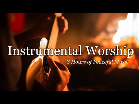Instrumental Praise and Worship - Acoustic Guitar - 3 Hours