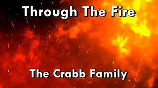 Through the Fire - The Crabb Family  (Lyrics)