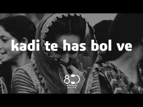 8D AUDIO | Kadi Te Has Bol Ve - Madan Maddi |