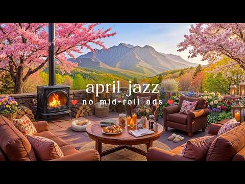 🌼 Warm April Jazz (NO MID-ROLL ADS) – Cozy Piano Ambience for Relaxation & Focus