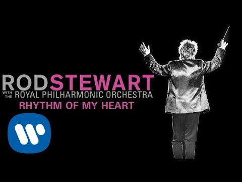 Rod Stewart - Rhythm Of My Heart (with The Royal Philharmonic Orchestra) (Official Audio)