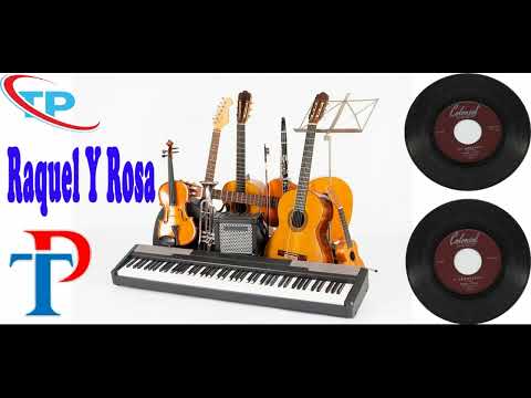 El Mundo Y Tu Raquel Y Rosa